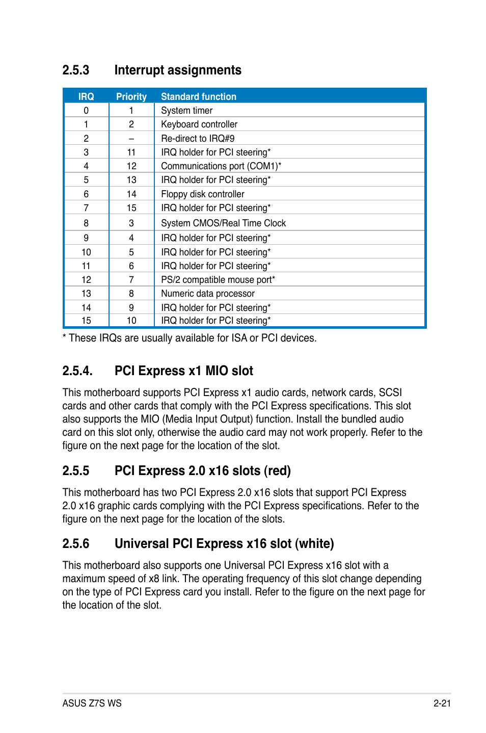 3 interrupt assignments, Pci express x1 mio slot, 5 pci express 2.0 x16 slots (red) | 6 universal pci express x16 slot (white), Interrupt assignments -21, Pci express x1 mio slot -21 2.5.5, Pci express 2.0 x16 slots (red) -21, Universal pci express x16 slot (white) -21 | Asus Z7S WS User Manual | Page 43 / 156