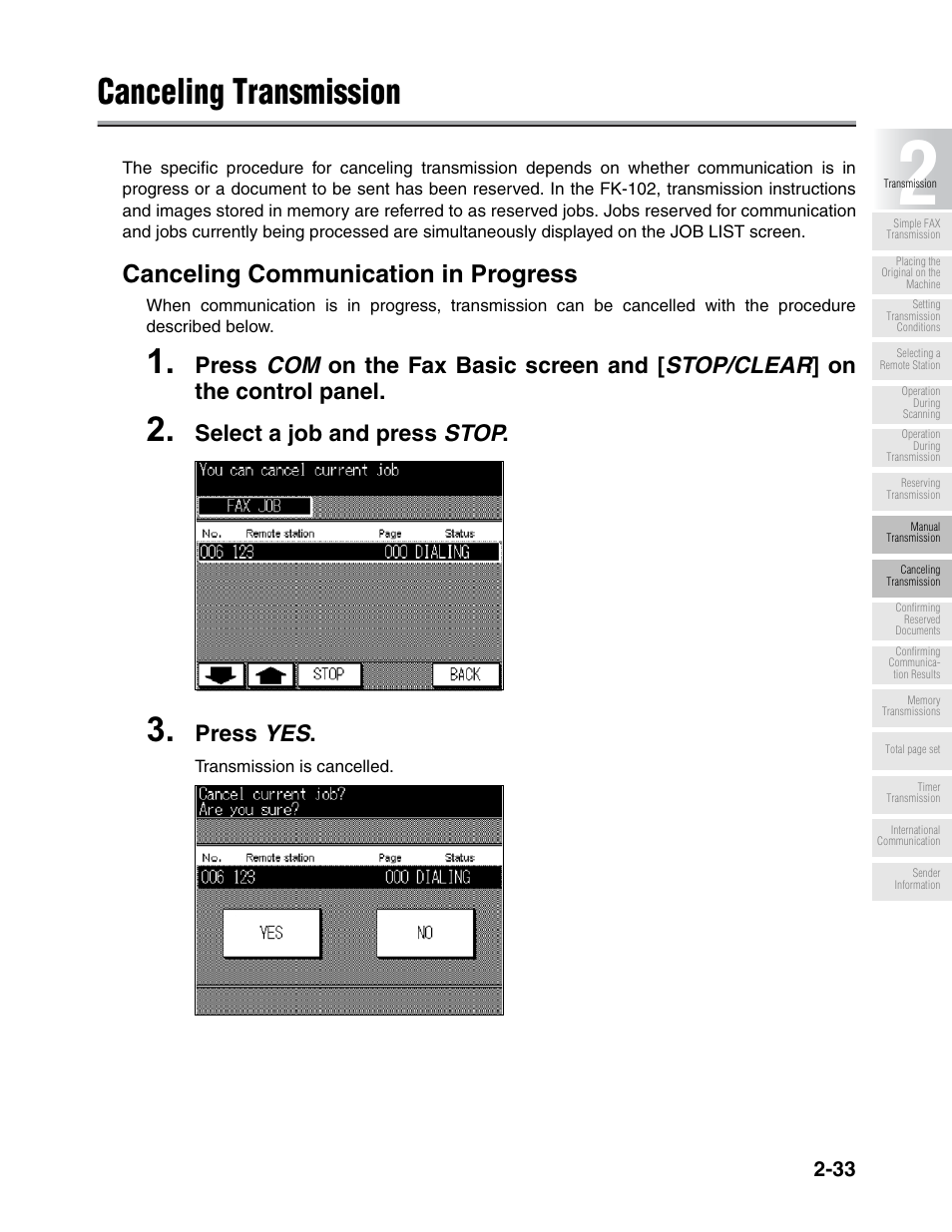 Canceling transmission, Canceling communication in progress, Select a job and press stop | Press yes | Konica Minolta FK-102 User Manual | Page 71 / 329