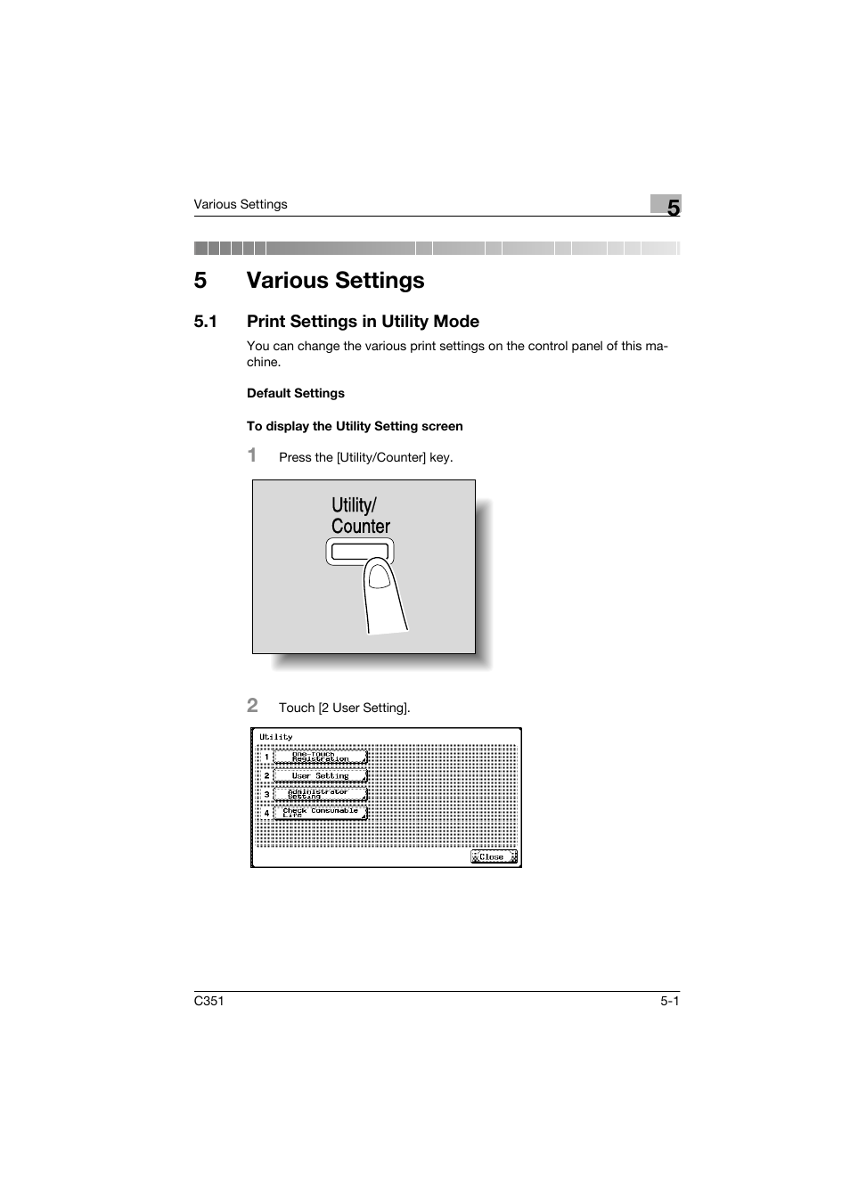 5 various settings, 1 print settings in utility mode, Default settings | To display the utility setting screen, Various settings, Print settings in utility mode -1, 5various settings, Utility/ counter | Konica Minolta BIZHUB C351 User Manual | Page 76 / 90