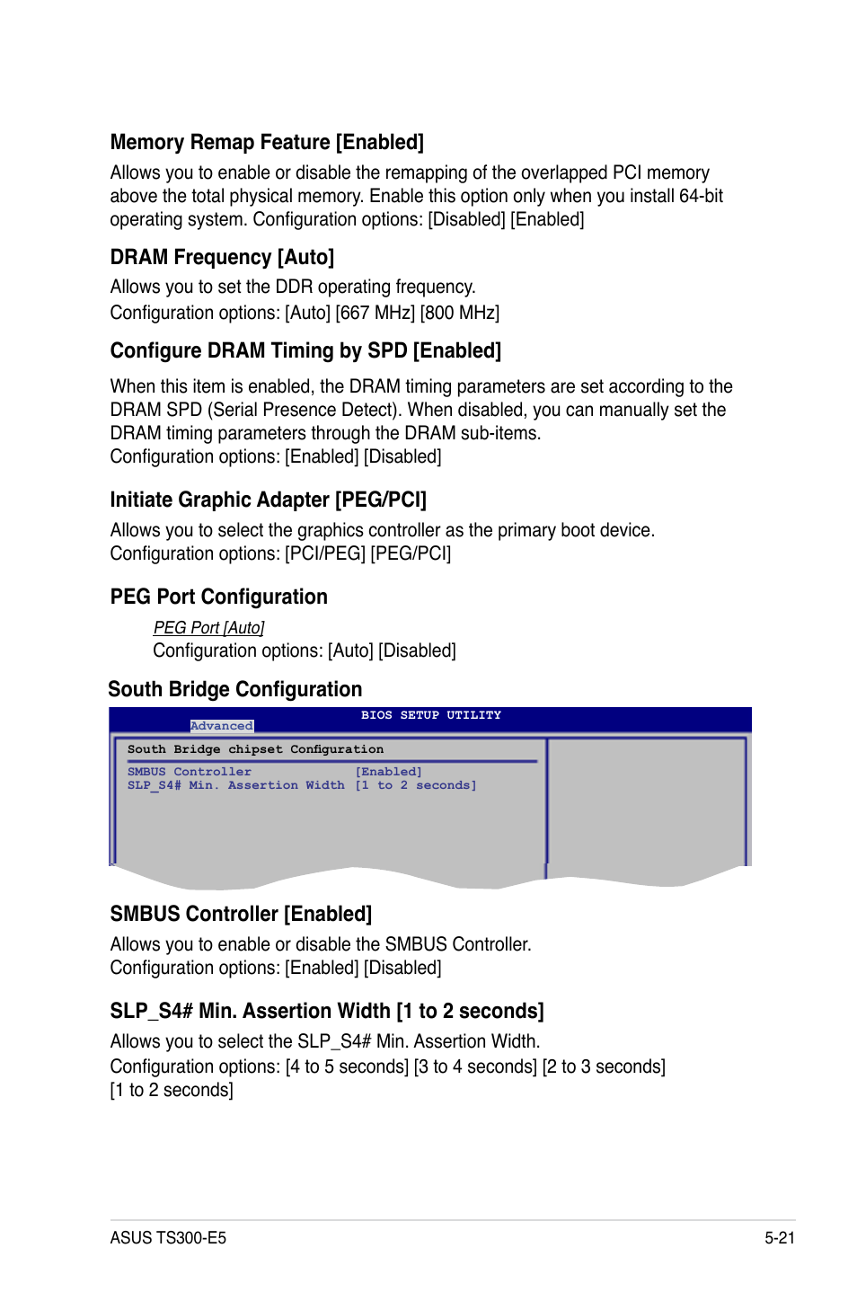 Dram frequency [auto, Configure dram timing by spd [enabled, Initiate graphic adapter [peg/pci | Peg port configuration, Slp_s4# min. assertion width [1 to 2 seconds | Asus TS300-E5 User Manual | Page 113 / 218