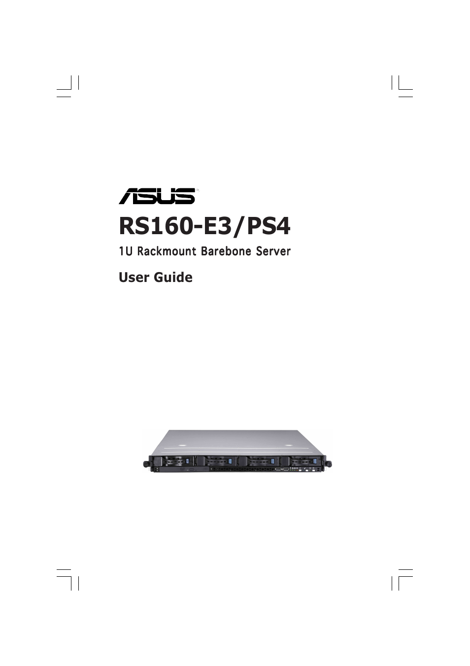 Asus 1U Rackmount Barebone Server RS160-E3/PS4 User Manual | 140 pages