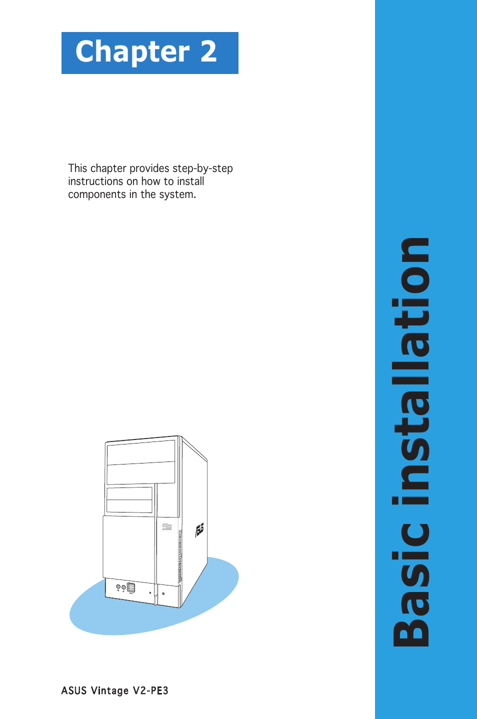 Basic installation, Chapter 2 | Asus V2-PE3 User Manual | Page 17 / 85