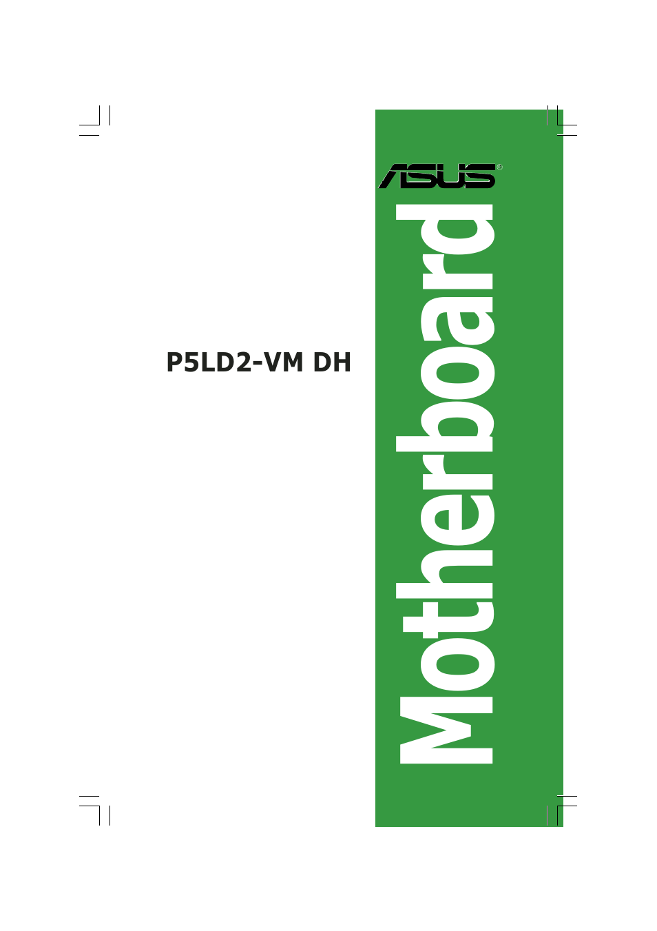 Asus Motherboard P5LD2-VM DH User Manual | 98 pages