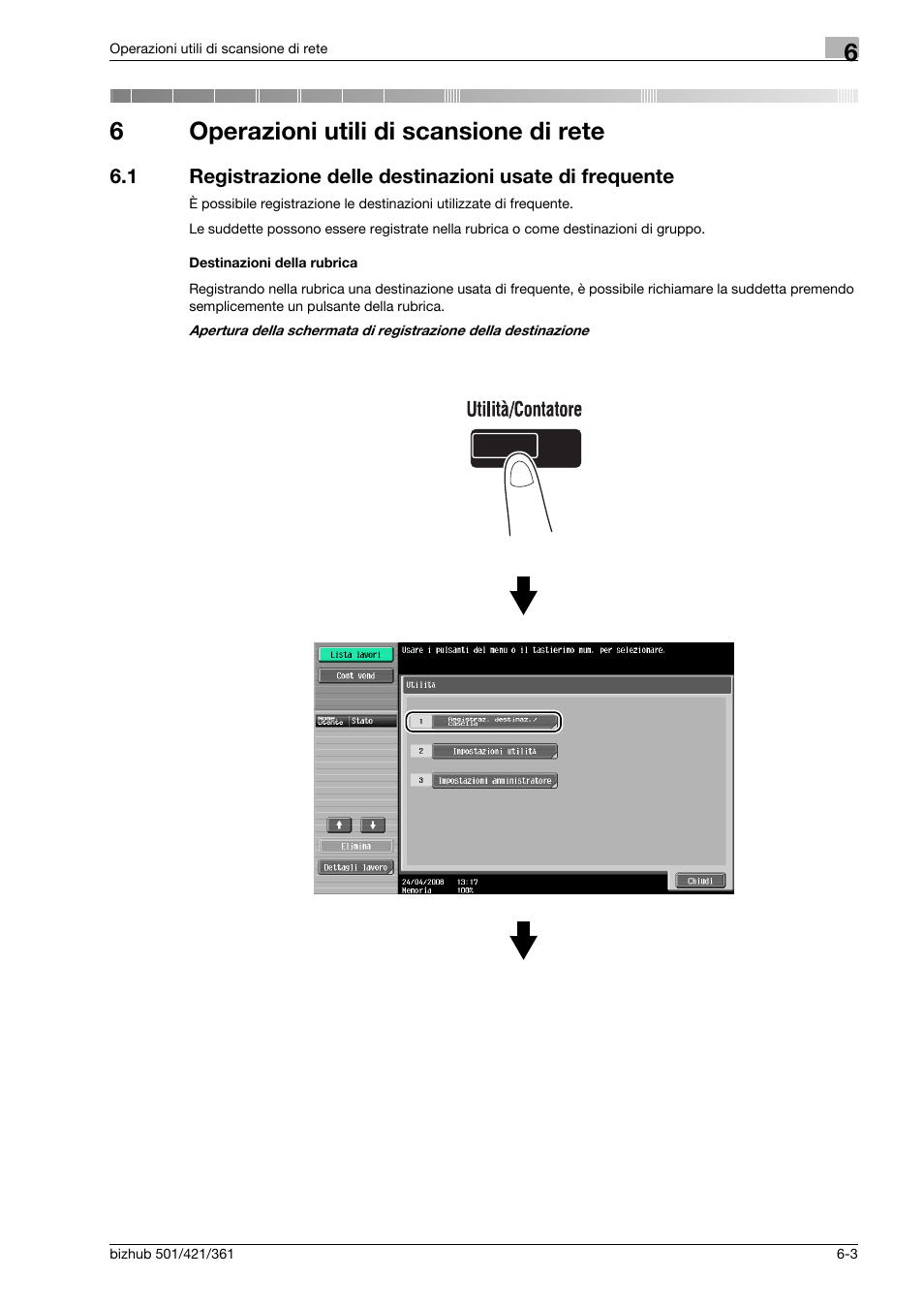 6 operazioni utili di scansione di rete, Destinazioni della rubrica, Operazioni utili di scansione di rete | 6operazioni utili di scansione di rete | Konica Minolta bizhub 421 User Manual | Page 195 / 264