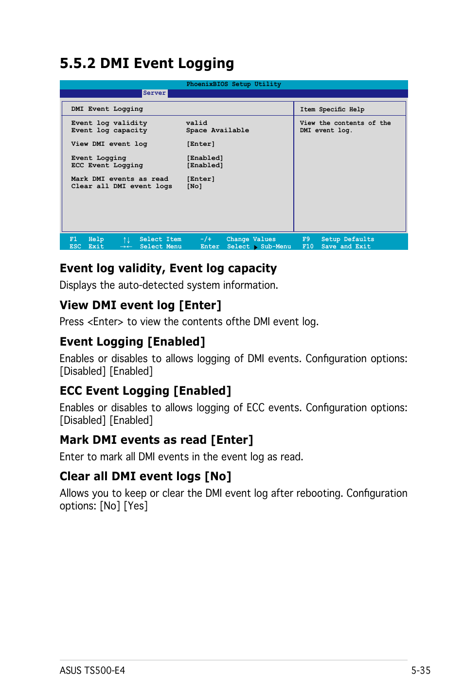 2 dmi event logging, Event log validity, event log capacity, View dmi event log [enter | Event logging [enabled, Ecc event logging [enabled, Mark dmi events as read [enter, Clear all dmi event logs [no, Displays the auto-detected system information | Asus Pedestal/5U Rackmount Server TS500-E4 Server User Manual | Page 129 / 202