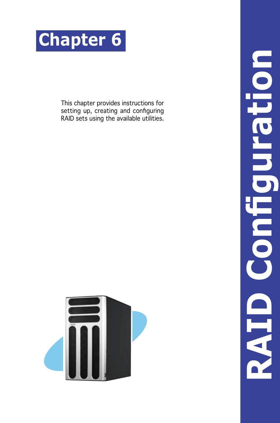 Raid configuration, Chapter 6 | Asus Pedestal/5U Rackmount Server TS500-E4 Server User Manual | Page 137 / 202