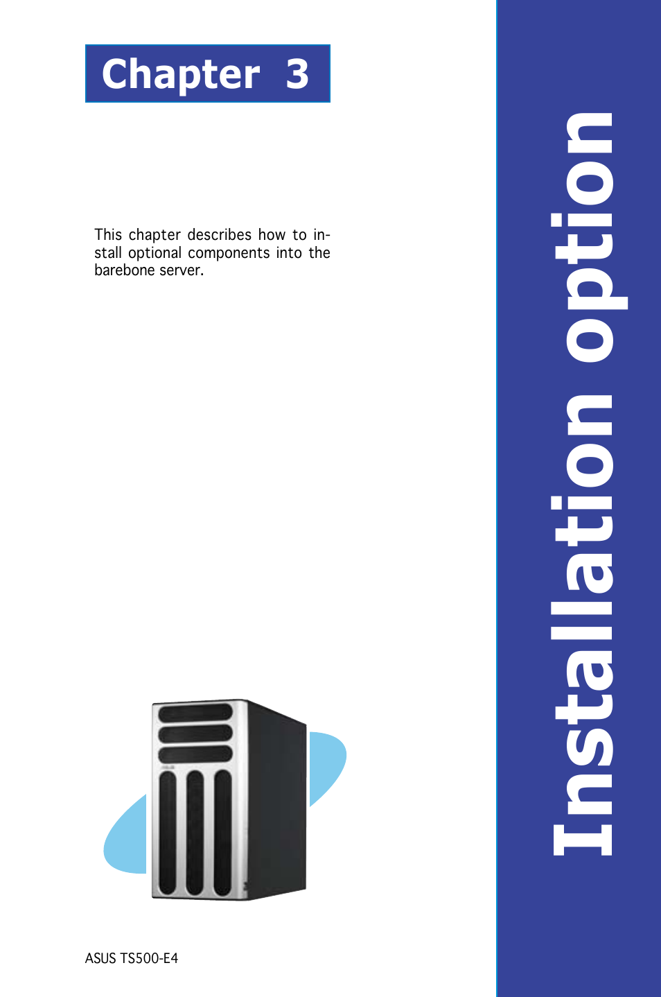 Installation opt ion | Asus Pedestal/5U Rackmount Server TS500-E4 Server User Manual | Page 73 / 202