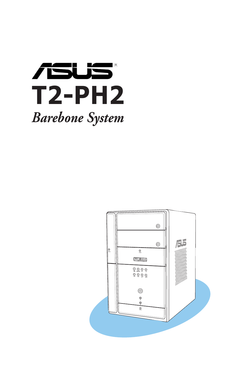 Asus Barebone System T2-PH2 User Manual | 114 pages