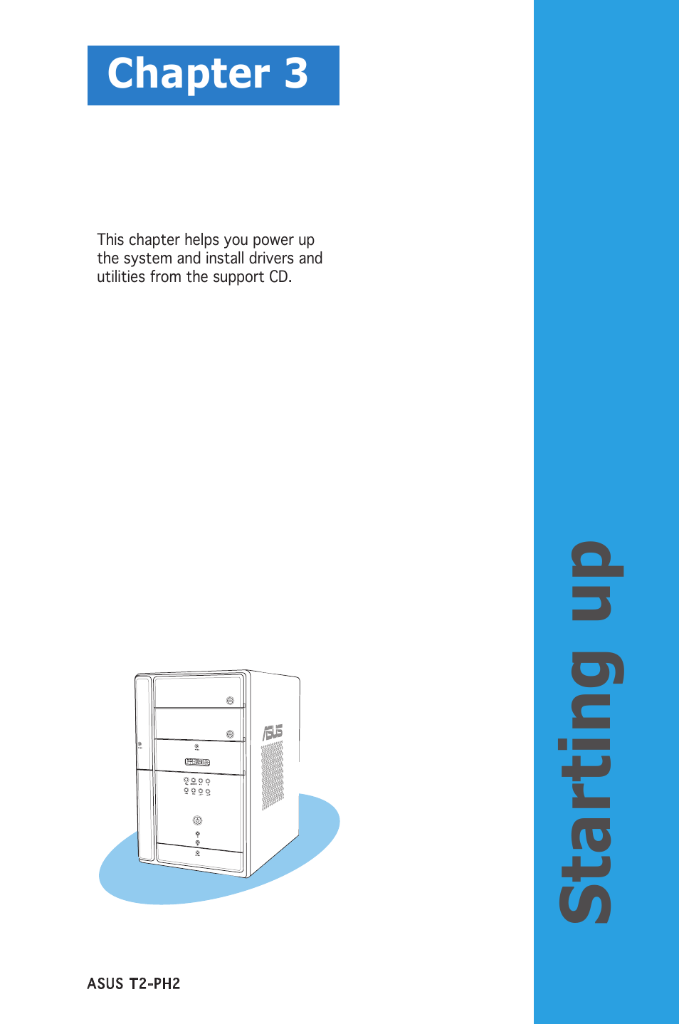 Starting up, Chapter 3 | Asus Barebone System T2-PH2 User Manual | Page 47 / 114