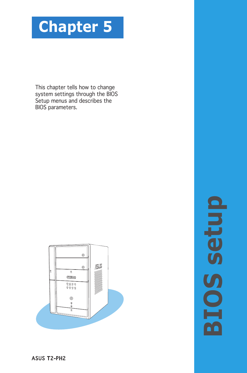 Bios setup, Chapter 5 | Asus Barebone System T2-PH2 User Manual | Page 73 / 114