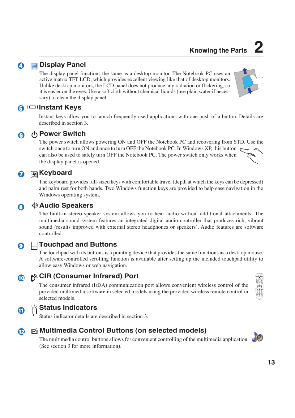 13 knowing the parts, Touchpad and buttons, Display panel | Keyboard, Instant keys, Cir (consumer infrared) port, Status indicators, Power switch, Audio speakers, Multimedia control buttons (on selected models) | Asus E2643 User Manual | Page 13 / 74