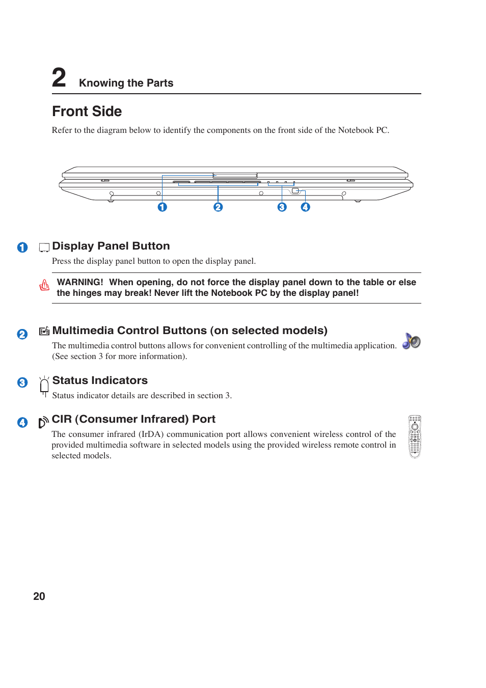 Front side, Knowing the parts, Cir (consumer infrared) port | Status indicators, Display panel button, Multimedia control buttons (on selected models) | Asus E2643 User Manual | Page 20 / 74