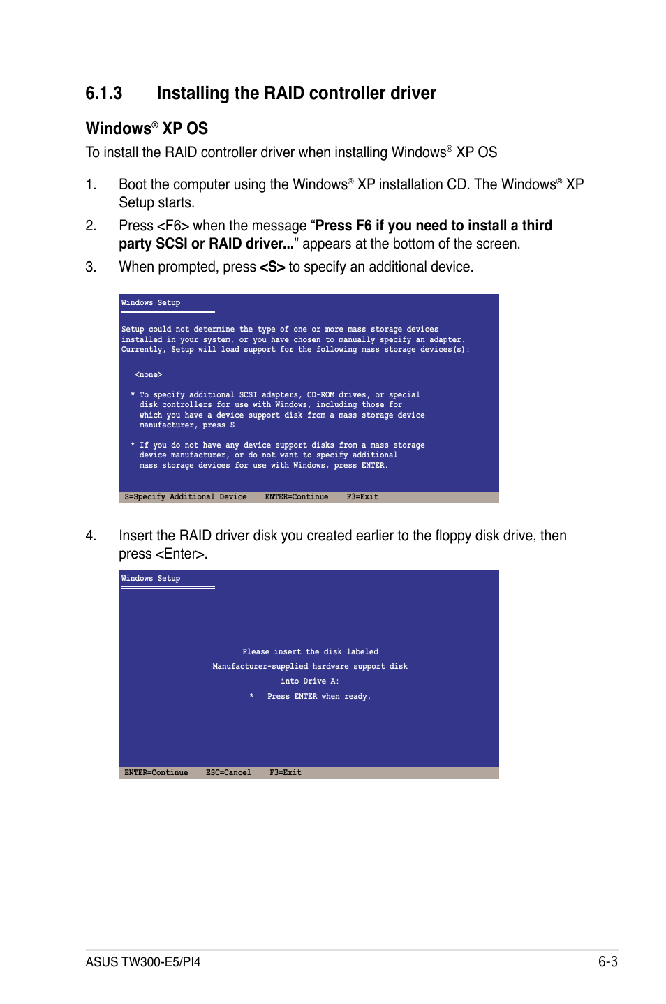 3 installing the raid controller driver, Installing the raid controller driver -3, Windows | Xp os, Xp os 1. boot the computer using the windows, Xp installation cd. the windows | Asus TW300-E5/PI4 User Manual | Page 135 / 174