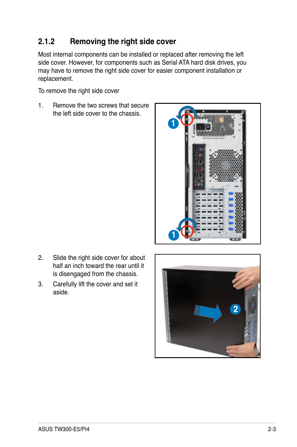 2 removing the right side cover, Removing the right side cover -3 | Asus TW300-E5/PI4 User Manual | Page 23 / 174