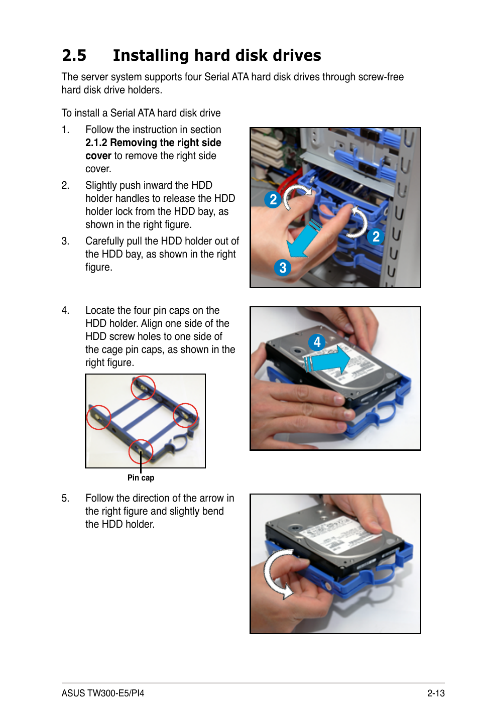 5 installing hard disk drives, Installing hard disk drives -13 | Asus TW300-E5/PI4 User Manual | Page 33 / 174