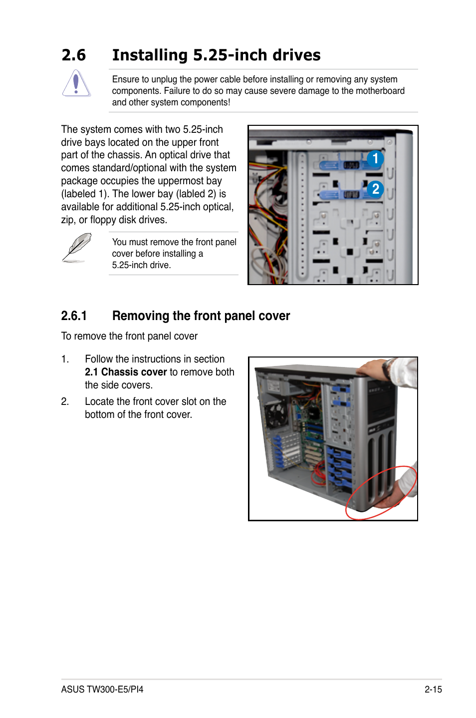 6 installing 5.25-inch drives, 1 removing the front panel cover, Installing 5.25-inch drives -15 2.6.1 | Removing the front panel cover -15 | Asus TW300-E5/PI4 User Manual | Page 35 / 174