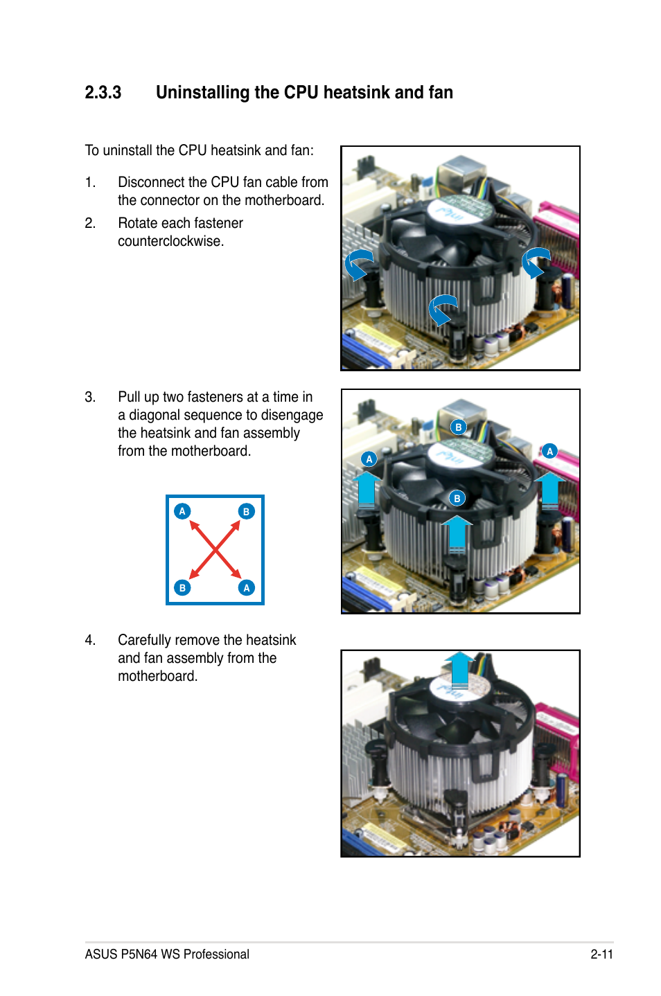 3 uninstalling the cpu heatsink and fan, Uninstalling the cpu heatsink and fan -11 | Asus MOTHERBOARD P5N64 WS User Manual | Page 37 / 188