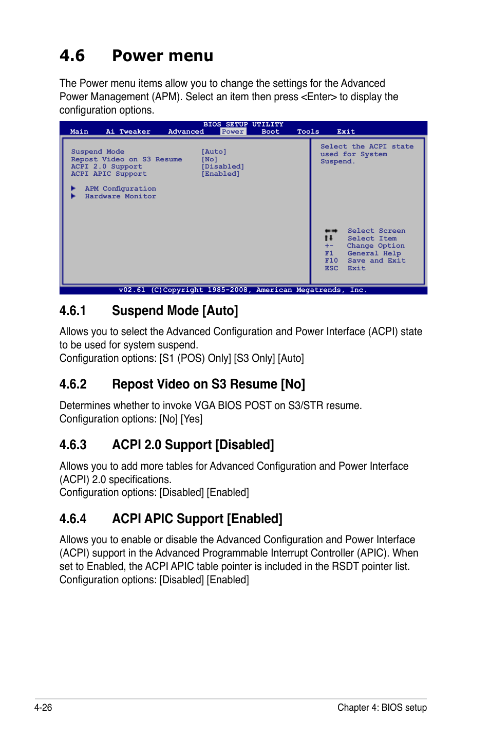 6 power menu, 1 suspend mode [auto, 2 repost video on s3 resume [no | 3 acpi 2.0 support [disabled, 4 acpi apic support [enabled, Power menu -26 4.6.1, Suspend mode -26, Repost video on s3 resume -26, Acpi 2.0 support -26, Acpi apic support -26 | Asus MOTHERBOARD P5N64 WS User Manual | Page 94 / 188