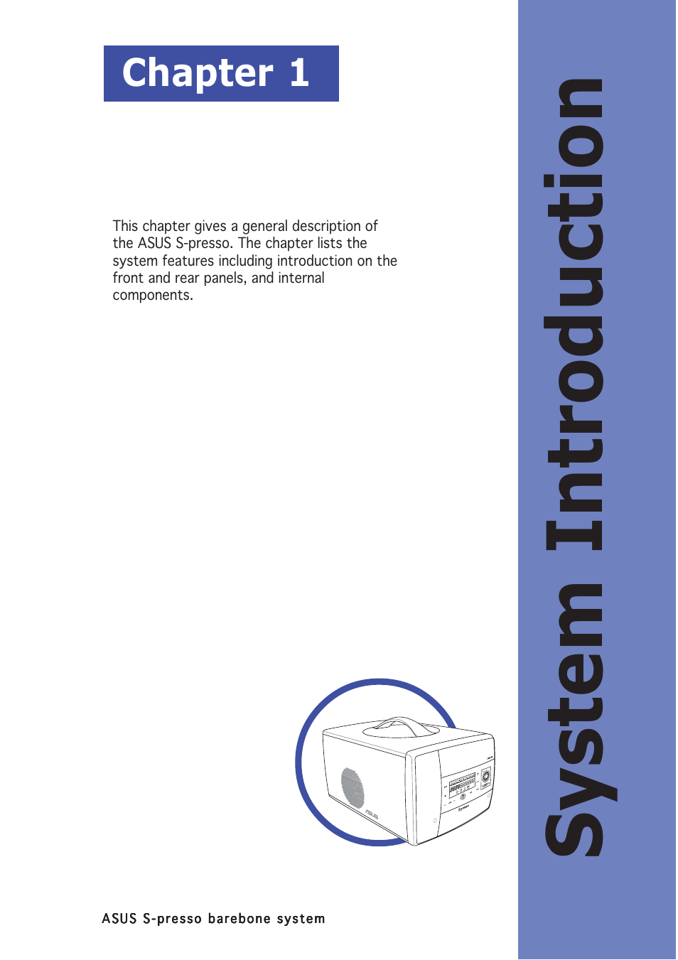 System introduction, Chapter 1 | Asus Multimedia System S-presso User Manual | Page 11 / 106