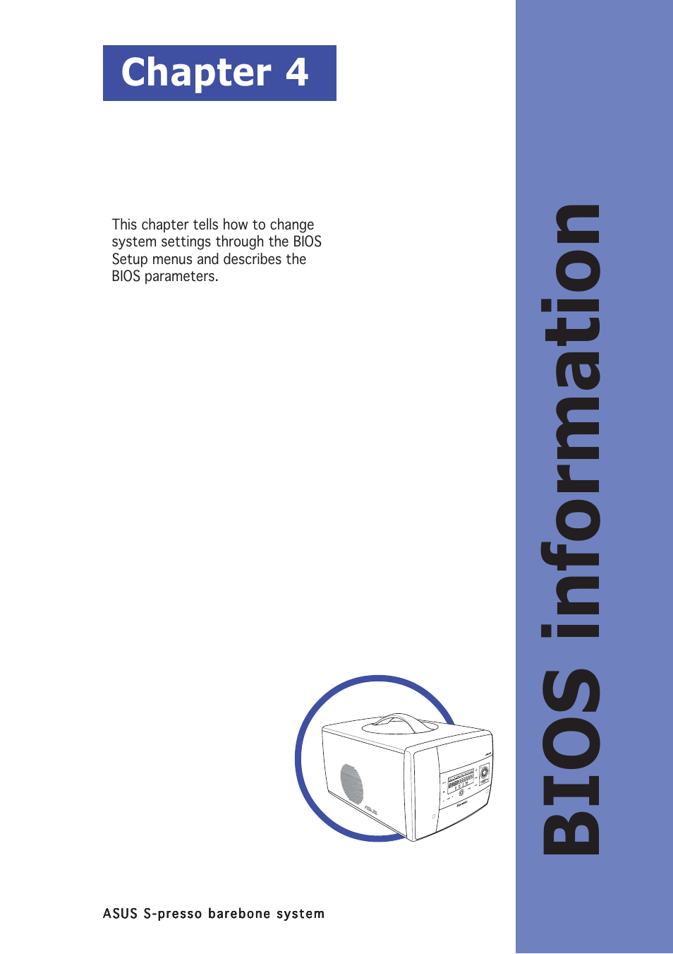 Bios information, Chapter 4 | Asus Multimedia System S-presso User Manual | Page 55 / 106