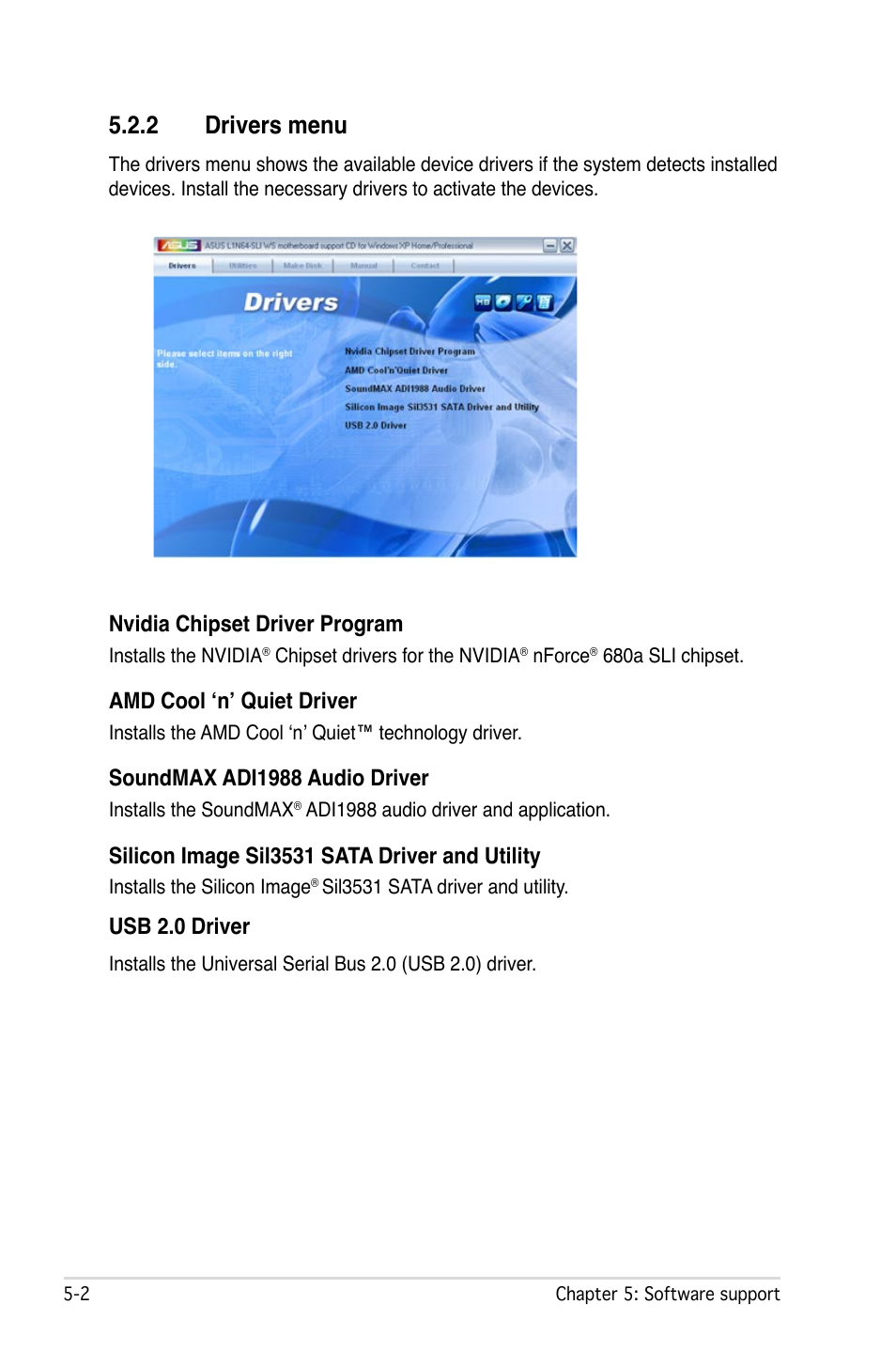 2 drivers menu, Nvidia chipset driver program, Amd cool ‘n’ quiet driver | Soundmax adi1988 audio driver, Silicon image sil3531 sata driver and utility, Usb 2.0 driver | Asus L1N64-SLI WS User Manual | Page 104 / 110