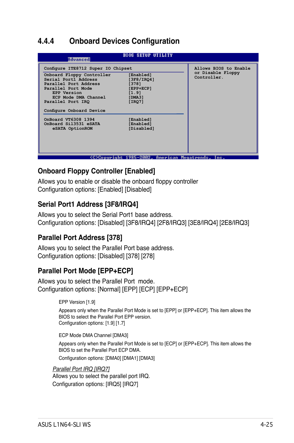 4 onboard devices configuration, Onboard floppy controller [enabled, Serial port1 address [3f8/irq4 | Parallel port address [378, Parallel port mode [epp+ecp | Asus L1N64-SLI WS User Manual | Page 85 / 110