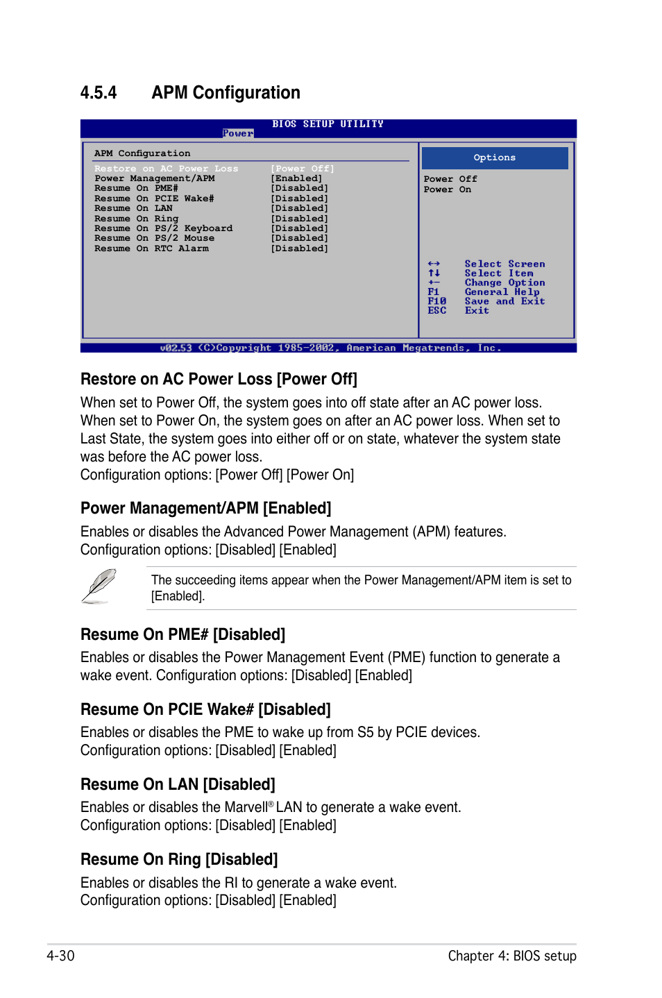 4 apm configuration, Restore on ac power loss [power off, Power management/apm [enabled | Resume on pme# [disabled, Resume on pcie wake# [disabled, Resume on lan [disabled, Resume on ring [disabled | Asus L1N64-SLI WS User Manual | Page 90 / 110