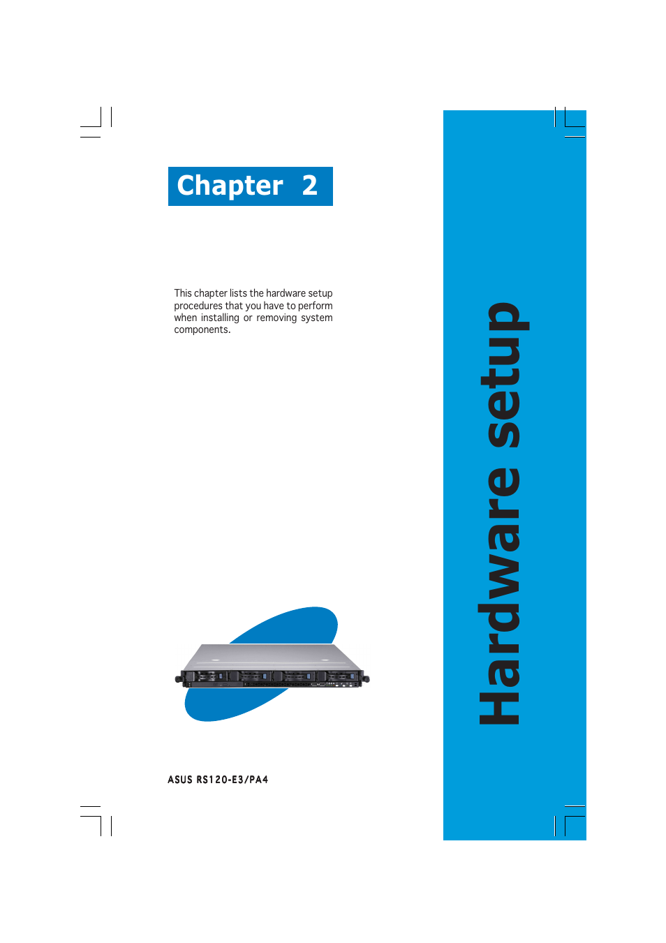 Hardware setup, Chapter 2 | Asus 1U Rackmount Barebone Server RS120-E3 (PA4) User Manual | Page 17 / 172