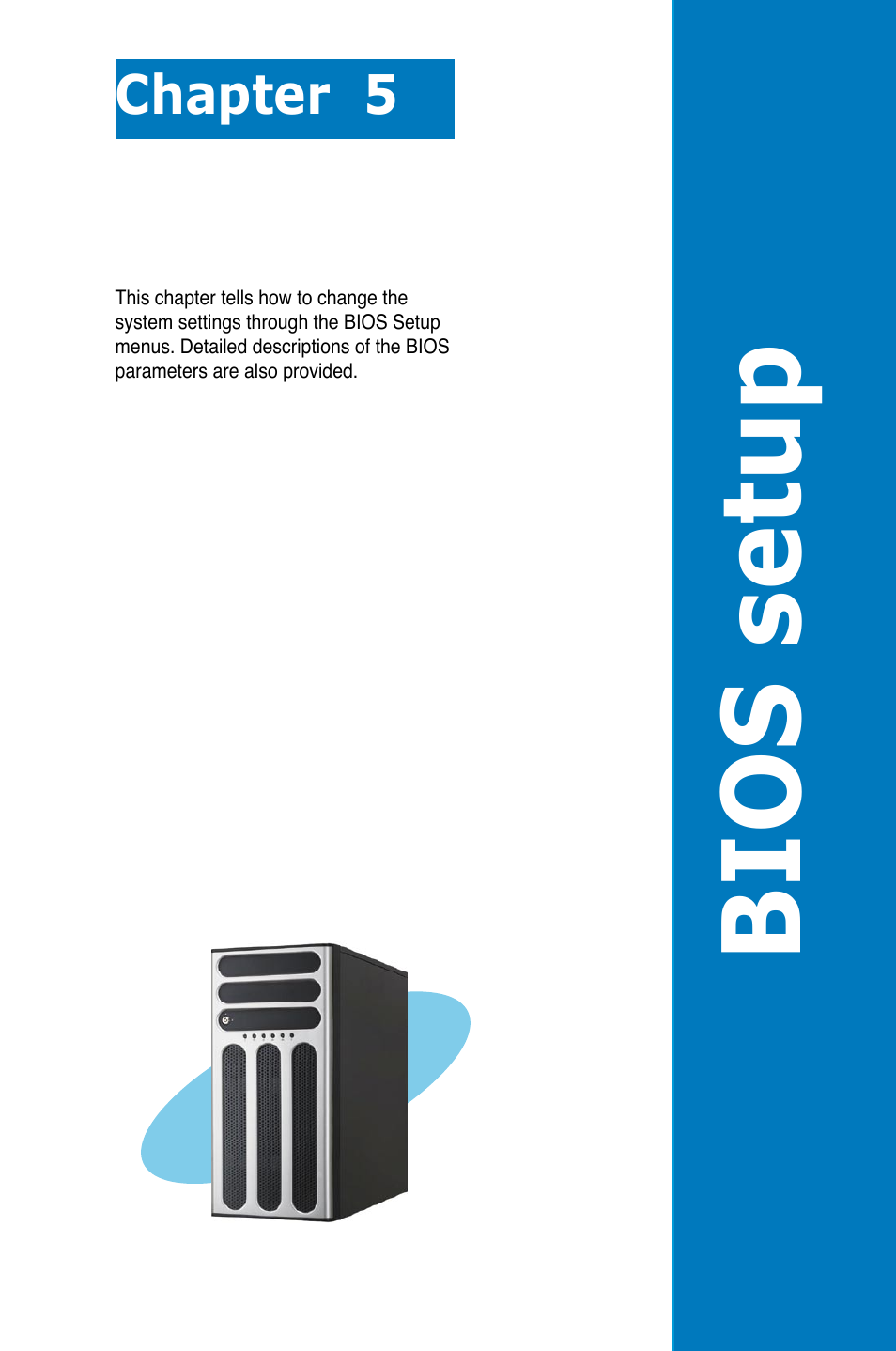 Chapter 5: bios setup, Chapter 5, Bios setup | Asus Pedestal/5U Rackmount Server TS500-E5 User Manual | Page 73 / 164