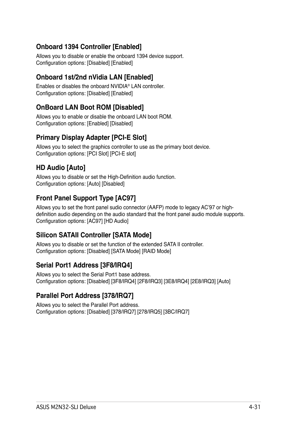 Onboard 1394 controller [enabled, Onboard 1st/2nd nvidia lan [enabled, Onboard lan boot rom [disabled | Primary display adapter [pci-e slot, Hd audio [auto, Front panel support type [ac97, Silicon sataii controller [sata mode, Serial port1 address [3f8/irq4, Parallel port address [378/irq7 | Asus M2N32-SLI User Manual | Page 97 / 170