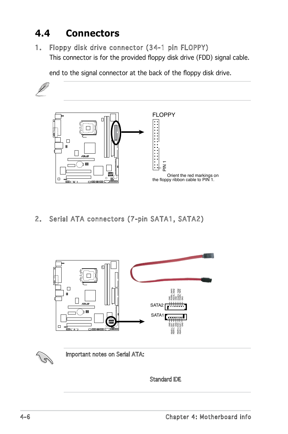 4 connectors, Floppy disk drive connector, 6 chapter 4: motherboard info | Floppy, Sata connectors | Asus P5V900 User Manual | Page 58 / 98