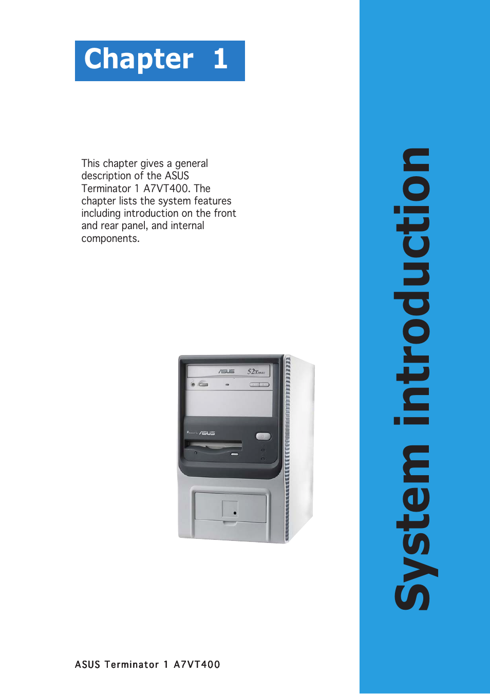 System introduction, Chapter 1 | Asus Barebone System A7VT400 User Manual | Page 11 / 98