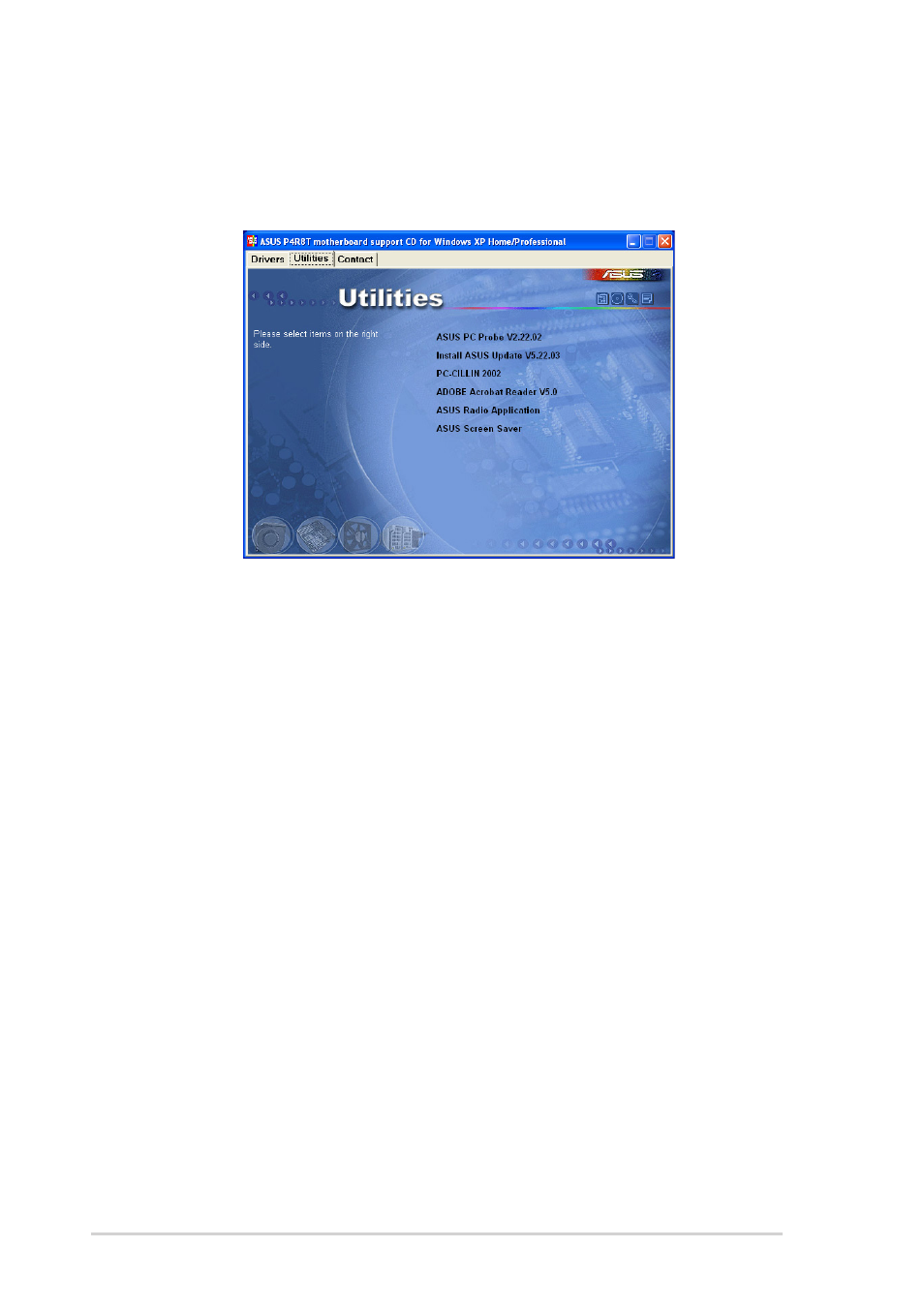 3 utilities, Asus pc probe, Install asus update vx.xx.xx | Pc-cillin 2002, Adobe acrobat reader v5.0, Asus radio application | Asus Terminator 2 Barebone System T2-R User Manual | Page 46 / 120