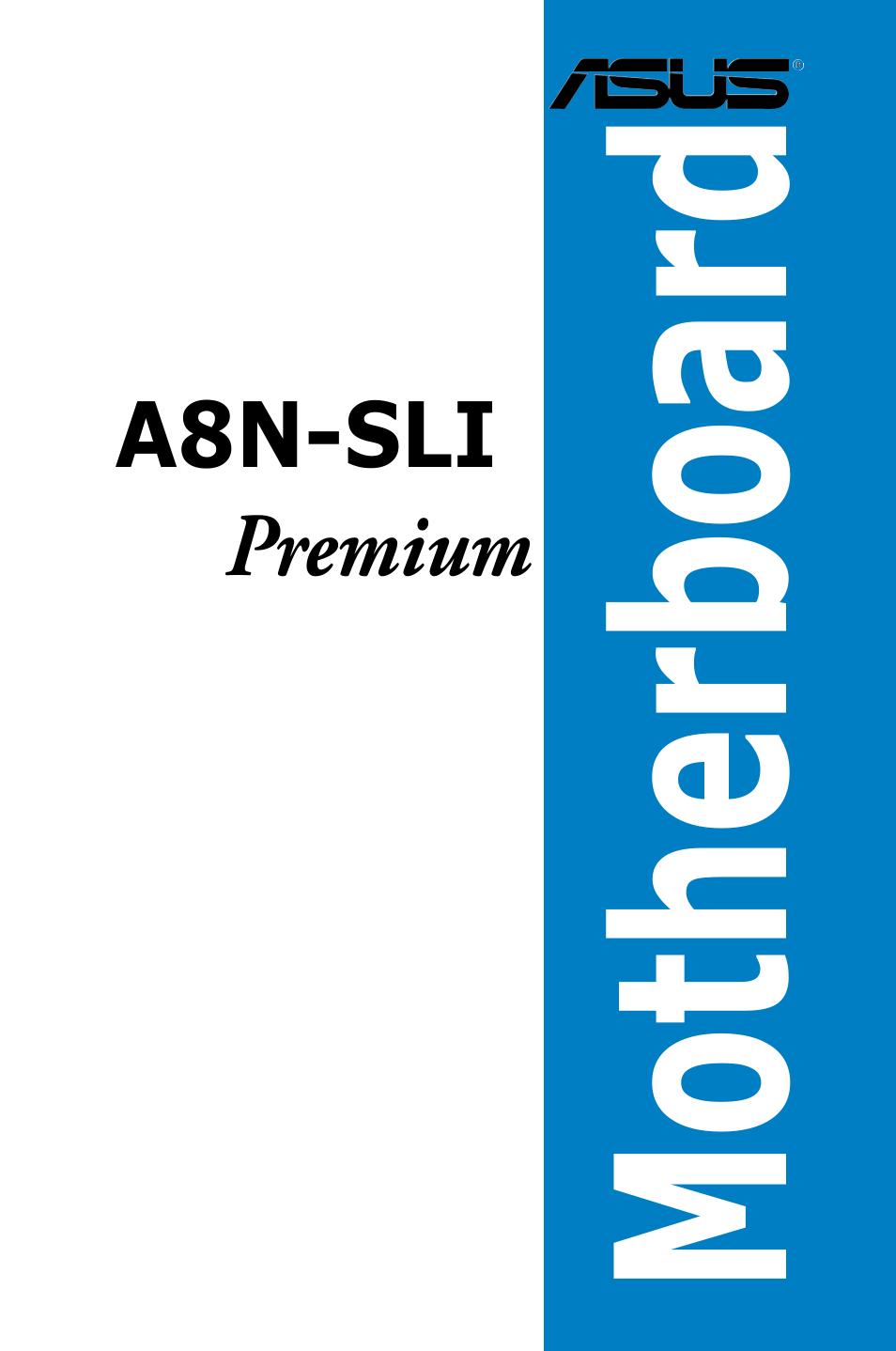 Asus Motherboard A8N-SLI Premium User Manual | 182 pages