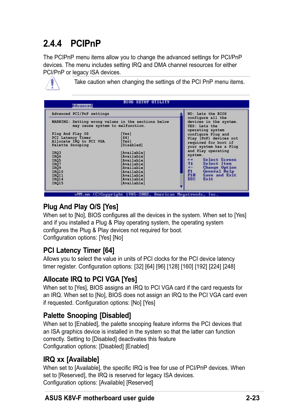 4 pcipnp, Plug and play o/s [yes, Pci latency timer [64 | Allocate irq to pci vga [yes, Palette snooping [disabled, Irq xx [available, Asus k8v-f motherboard user guide 2-23 | Asus K8V-F User Manual | Page 57 / 66