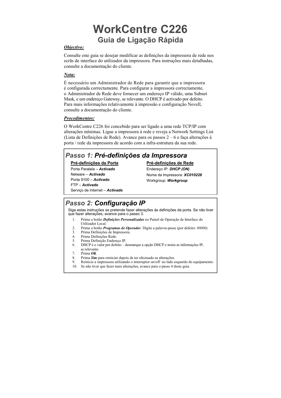 Workcentre c226, Guia de ligação rápida, Passo 1: pré-definições da impressora | Passo 2: configuração ip | Xerox WorkCentre C226-17905 User Manual | Page 11 / 18