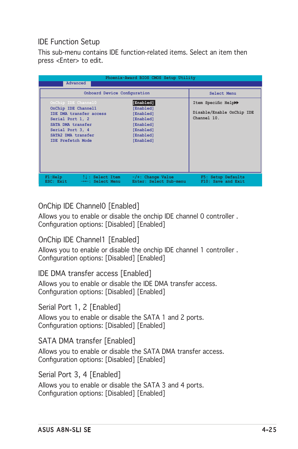 Ide function setup, Onchip ide channel0 [enabled, Onchip ide channel1 [enabled | Ide dma transfer access [enabled, Serial port 1, 2 [enabled, Sata dma transfer [enabled, Serial port 3, 4 [enabled | Asus Motherboard A8N-SLI SE User Manual | Page 83 / 152