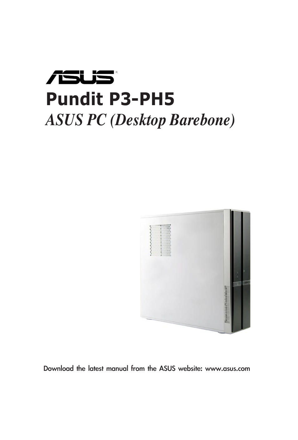 Asus Desktop Barebone Pundit P3-PH5 User Manual | 100 pages