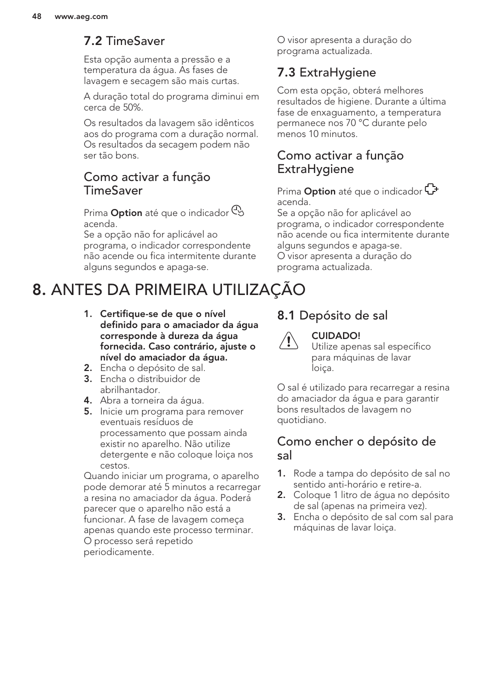 2 timesaver, Como activar a função timesaver, 3 extrahygiene | Como activar a função extrahygiene, Antes da primeira utilização, 1 depósito de sal, Como encher o depósito de sal | AEG F66682M0P User Manual | Page 48 / 76