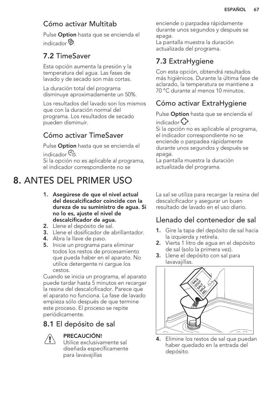 Cómo activar multitab, 2 timesaver, Cómo activar timesaver | 3 extrahygiene, Cómo activar extrahygiene, Antes del primer uso, 1 el depósito de sal, Llenado del contenedor de sal | AEG F66682M0P User Manual | Page 67 / 76