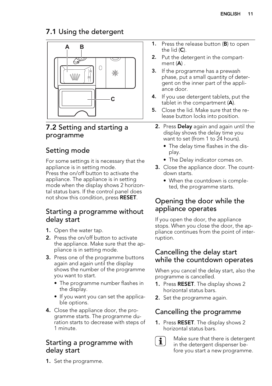 1 using the detergent, 2 setting and starting a programme setting mode, Starting a programme without delay start | Starting a programme with delay start, Opening the door while the appliance operates, Cancelling the programme | AEG F65020IM0P User Manual | Page 11 / 52