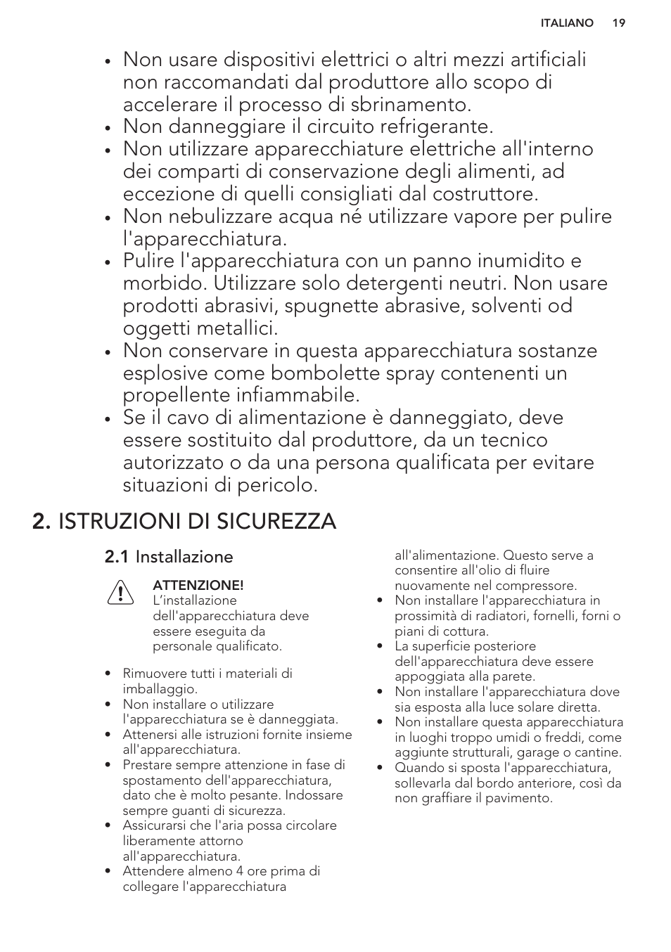 Istruzioni di sicurezza, 1 installazione, Non danneggiare il circuito refrigerante | AEG SWD81800G1 User Manual | Page 19 / 52