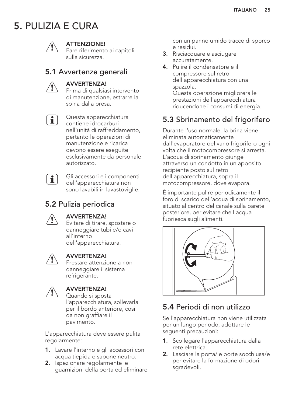 Pulizia e cura, 1 avvertenze generali, 2 pulizia periodica | 3 sbrinamento del frigorifero, 4 periodi di non utilizzo | AEG SWD81800G1 User Manual | Page 25 / 52