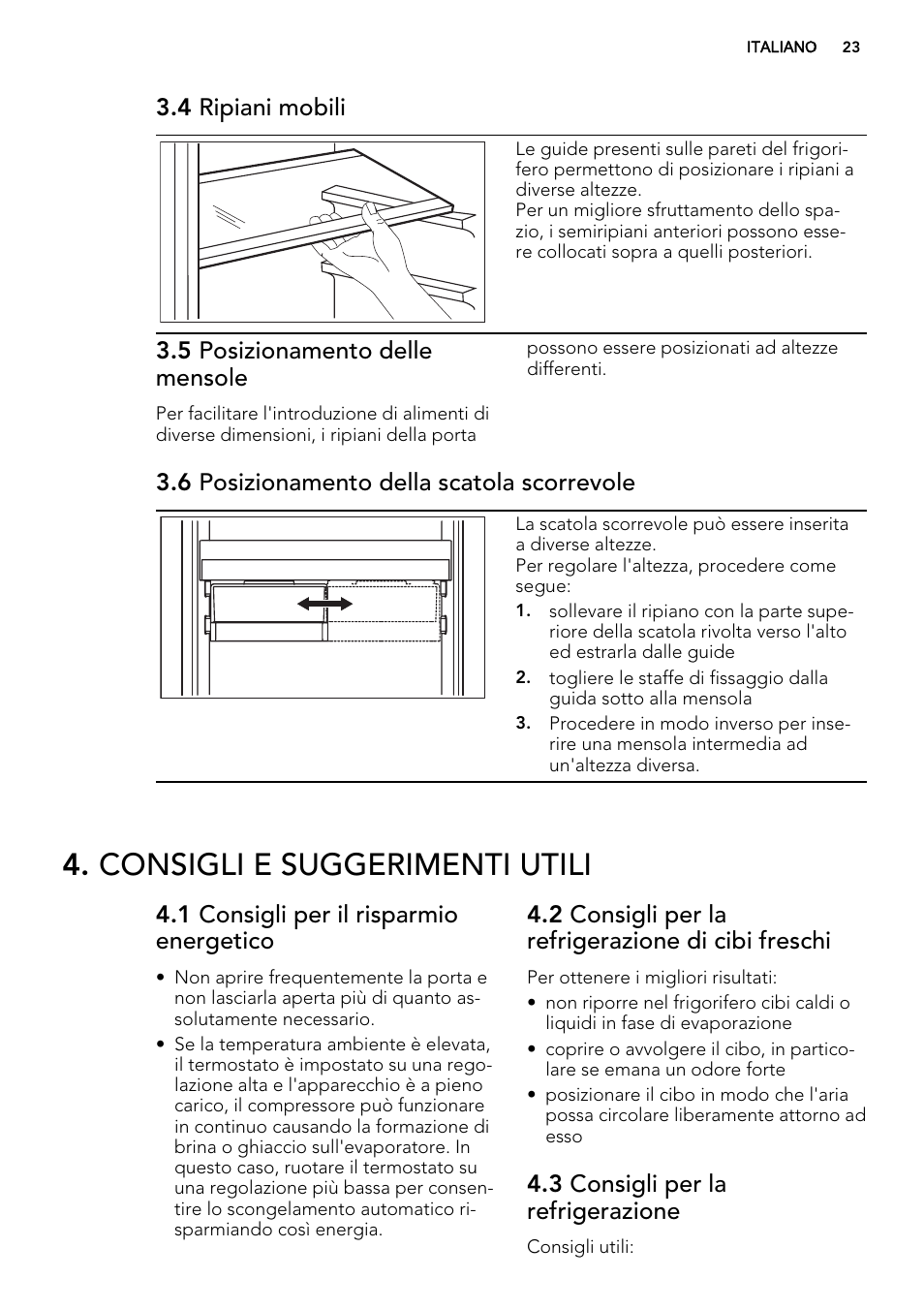 Consigli e suggerimenti utili, 4 ripiani mobili, 5 posizionamento delle mensole | 6 posizionamento della scatola scorrevole, 1 consigli per il risparmio energetico, 2 consigli per la refrigerazione di cibi freschi, 3 consigli per la refrigerazione | AEG AGS77200F0 User Manual | Page 23 / 64