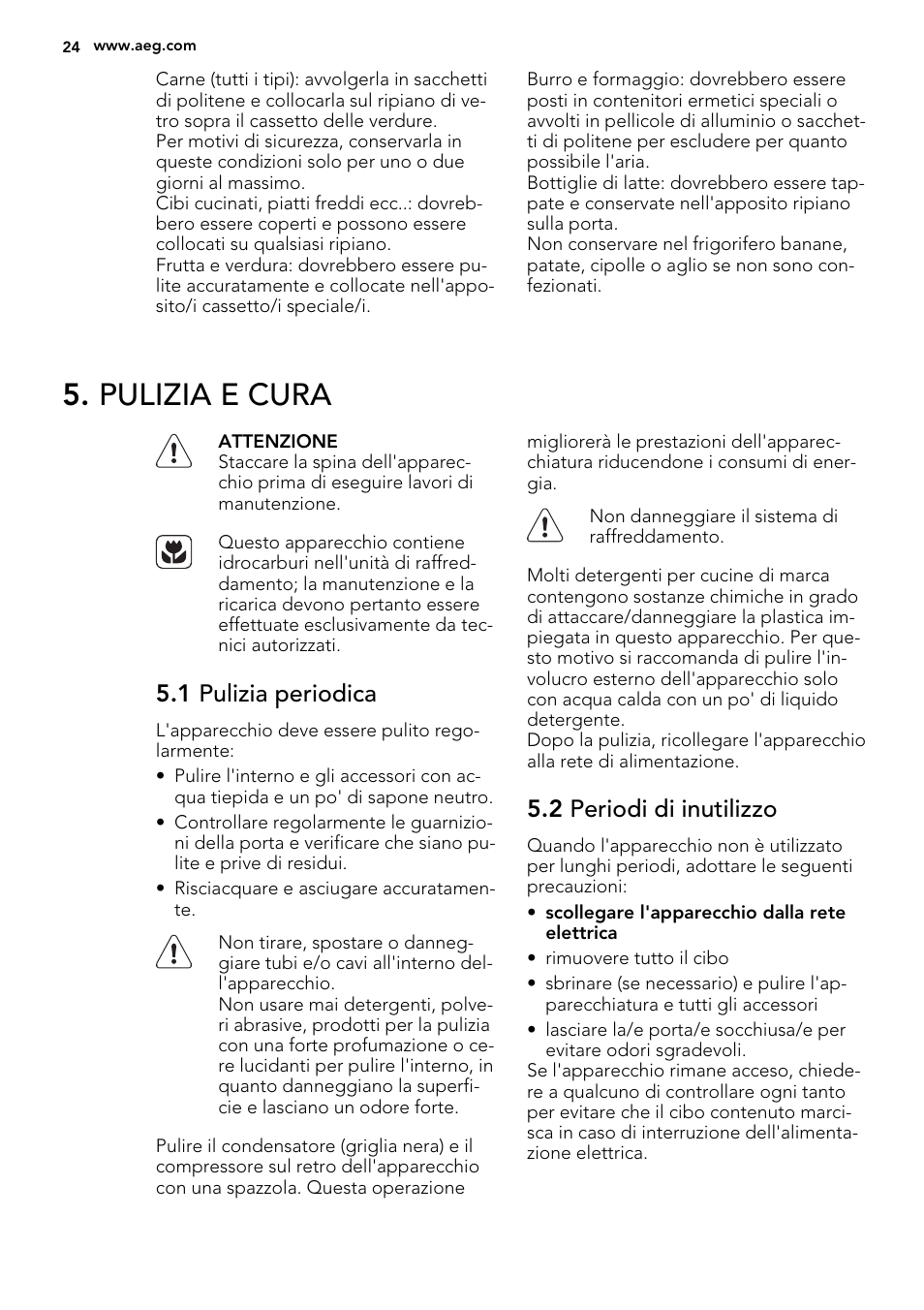 Pulizia e cura, 1 pulizia periodica, 2 periodi di inutilizzo | AEG AGS77200F0 User Manual | Page 24 / 64