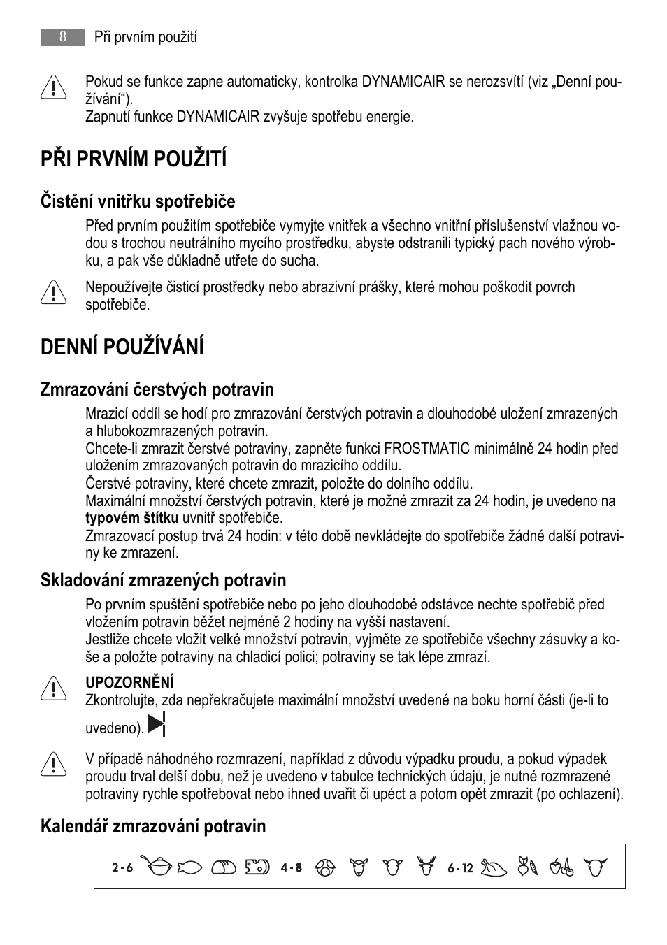 Při prvním použití, Denní používání, Čistění vnitřku spotřebiče | Zmrazování čerstvých potravin, Skladování zmrazených potravin, Kalendář zmrazování potravin | AEG SCS81800F0 User Manual | Page 8 / 100