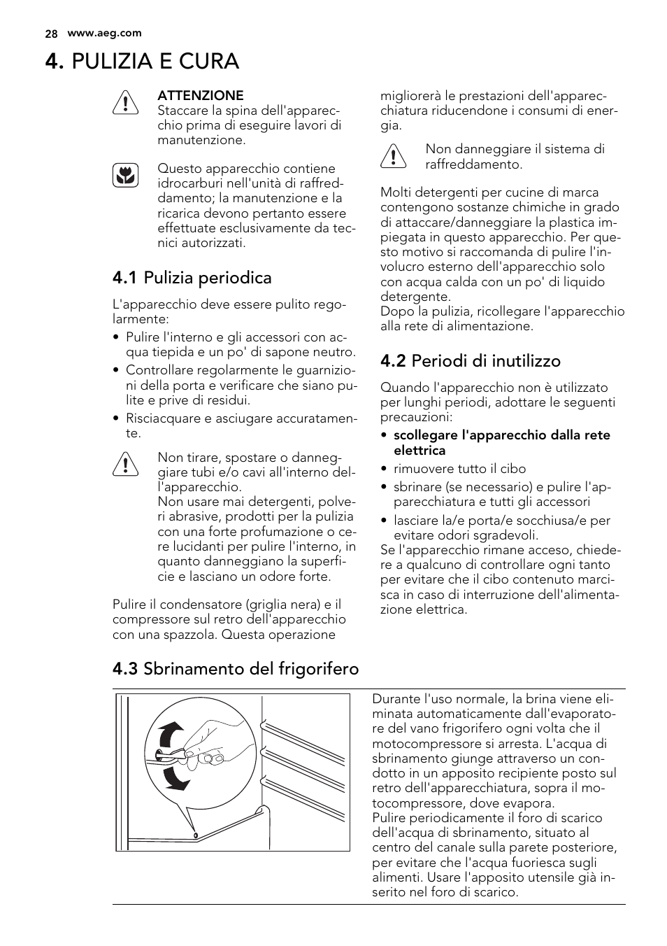 Pulizia e cura, 1 pulizia periodica, 2 periodi di inutilizzo | 3 sbrinamento del frigorifero | AEG SWD81800G1 User Manual | Page 28 / 76