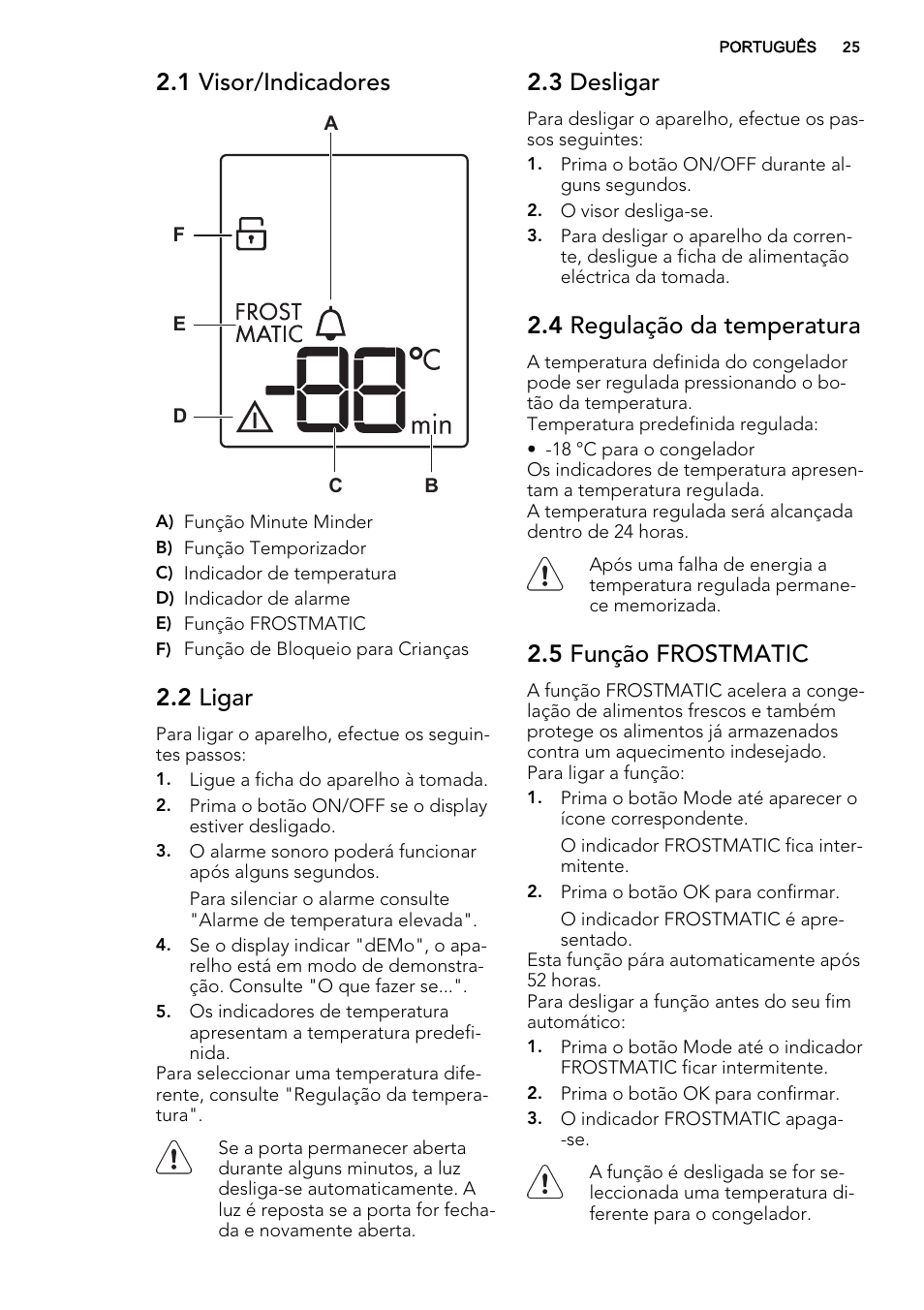 1 visor/indicadores, 2 ligar, 3 desligar | 4 regulação da temperatura, 5 função frostmatic | AEG A82700GNX0 User Manual | Page 25 / 64