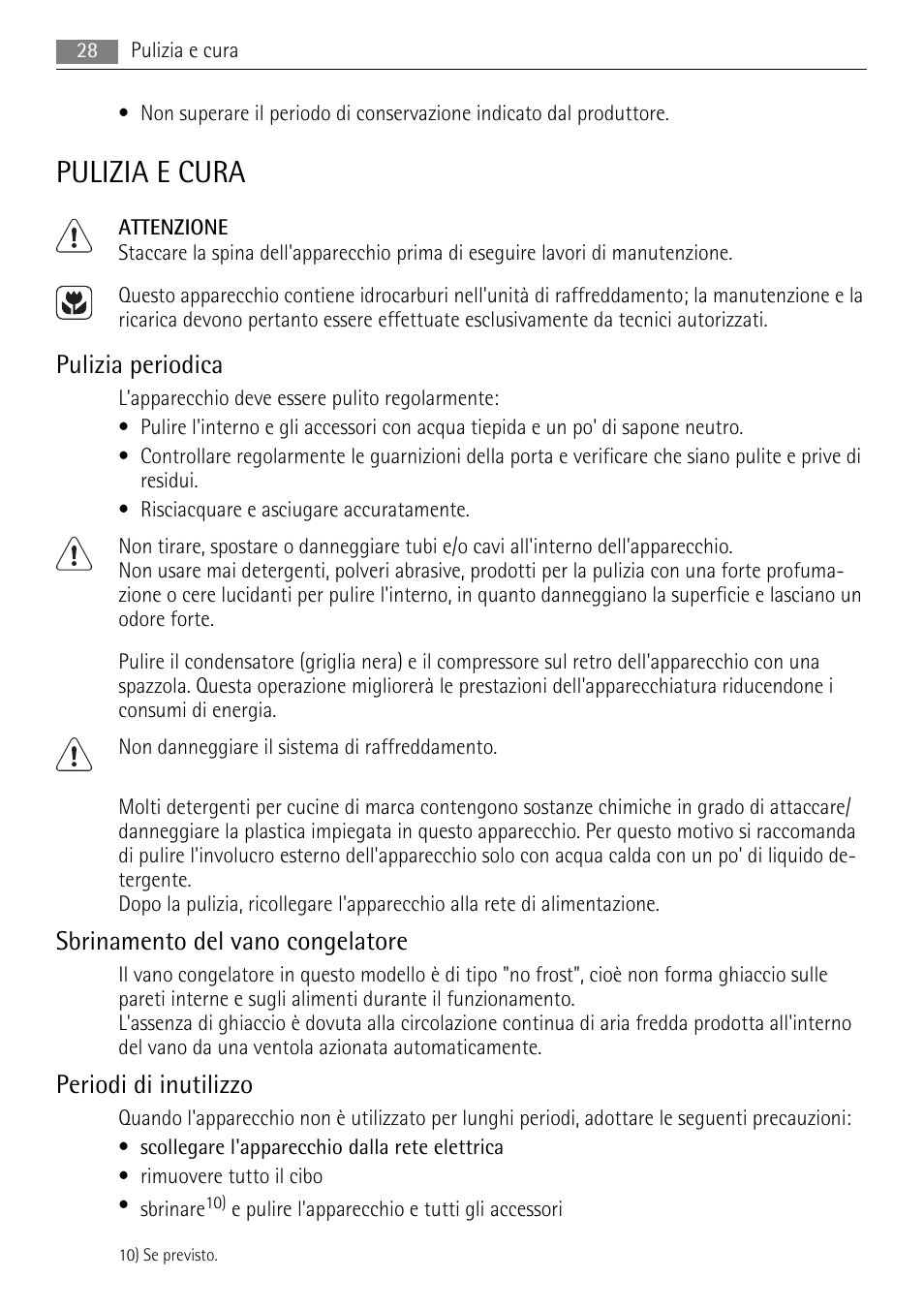 Pulizia e cura, Pulizia periodica, Sbrinamento del vano congelatore | Periodi di inutilizzo | AEG SWD81800L1 User Manual | Page 28 / 84