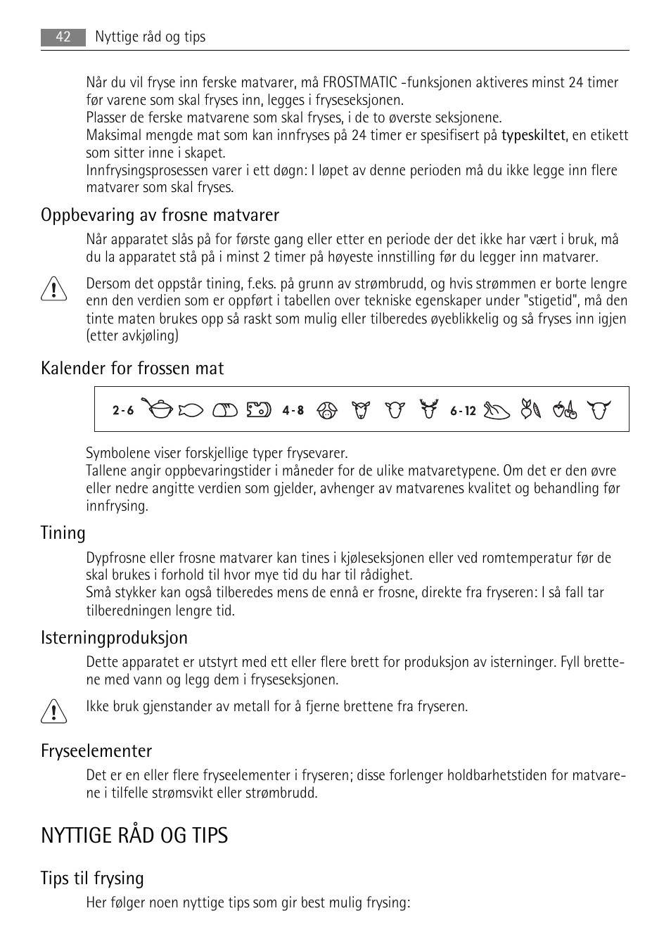 Nyttige råd og tips, Oppbevaring av frosne matvarer, Kalender for frossen mat | Tining, Isterningproduksjon, Fryseelementer, Tips til frysing | AEG SWD81800L1 User Manual | Page 42 / 84